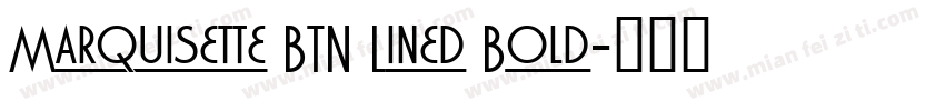 Marquisette BTN Lined Bold字体转换